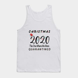 2020 Christmas | Holiday XMAS The One Where We Were Quarantined Tank Top